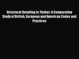 Download Structural Detailing in Timber: A Comparative Study of British European and American