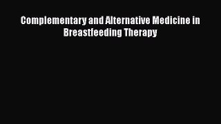 PDF Complementary and Alternative Medicine in Breastfeeding Therapy  Read Online