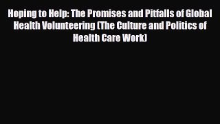 [PDF] Hoping to Help: The Promises and Pitfalls of Global Health Volunteering (The Culture
