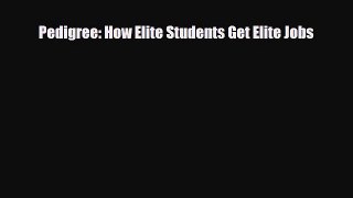 [PDF] Pedigree: How Elite Students Get Elite Jobs [Read] Online