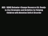 PDF ADD / ADHD Behavior-Change Resource Kit: Ready-to-Use Strategies and Activities for Helping