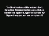 Read The Short Stories and Metaphors 3 Book Collection: Therapeutic stories used to help clients