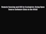 Download Remote Sensing and GIS for Ecologists: Using Open Source Software (Data in the Wild)