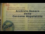 Napoli - Inaugurato l'archivio sonoro della canzone napoletana (23.03.16)