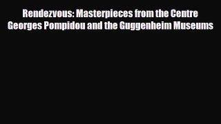 [PDF] Rendezvous: Masterpieces from the Centre Georges Pompidou and the Guggenheim Museums