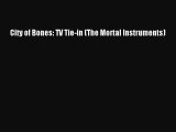 PDF City of Bones: TV Tie-in (The Mortal Instruments)  Read Online