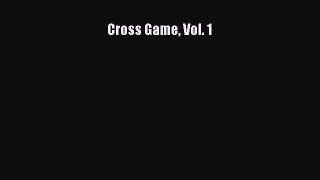 Download Cross Game Vol. 1 Free Books