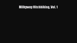 PDF Milkyway Hitchhiking Vol. 1  EBook