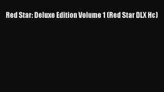 PDF Red Star: Deluxe Edition Volume 1 (Red Star DLX Hc)  Read Online