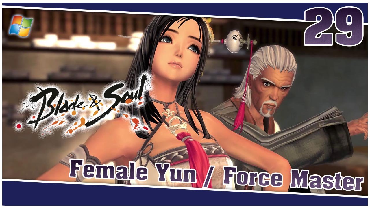 Blade and Soul 【PC】 #29 「Female Yun │ Force Master」
