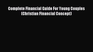 Read Complete Financial Guide For Young Couples (Christian Financial Concept) Ebook Free