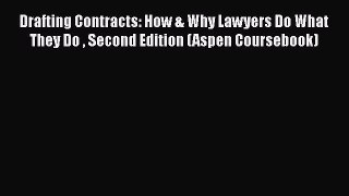Read Drafting Contracts: How & Why Lawyers Do What They Do  Second Edition (Aspen Coursebook)