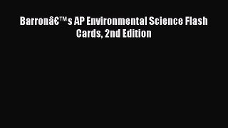 Download Barronâ€™s AP Environmental Science Flash Cards 2nd Edition Ebook Free