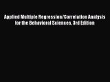 Read Applied Multiple Regression/Correlation Analysis for the Behavioral Sciences 3rd Edition