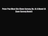 Download Peter Pan Must Die (Dave Gurney No. 4): A Novel (A Dave Gurney Novel) PDF