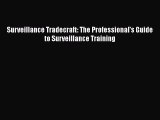 Download Surveillance Tradecraft: The Professional's Guide to Surveillance Training PDF Free