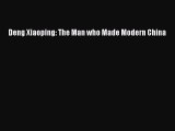 Download Deng Xiaoping: The Man who Made Modern China  Read Online