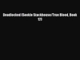 [PDF] Deadlocked (Sookie Stackhouse/True Blood Book 12) [Download] Online