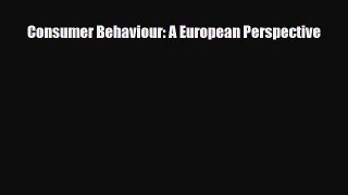 [PDF] Consumer Behaviour: A European Perspective [Read] Online