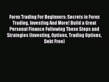 Download Forex Trading For Beginners: Secrets in Forex Trading Investing And More! Build a