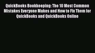 PDF QuickBooks Bookkeeping: The 10 Most Common Mistakes Everyone Makes and How to Fix Them