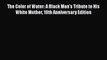 [PDF] The Color of Water: A Black Man's Tribute to His White Mother 10th Anniversary Edition