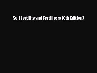 Download Soil Fertility and Fertilizers (8th Edition) PDF Free