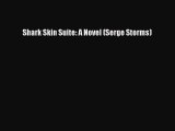 Read Shark Skin Suite: A Novel (Serge Storms) Ebook