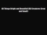 Download All Things Bright and Beautiful (All Creatures Great and Small)  Read Online