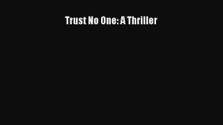 Read Trust No One: A Thriller Ebook
