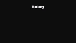 Read Moriarty Ebook