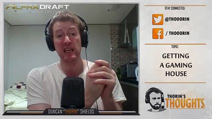 Thorin's Thoughts - Getting a Gaming House 33