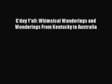 Download G'day Y'all: Whimsical Wanderings and Wonderings From Kentucky to Australia Free Books