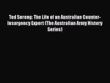 PDF Ted Serong: The Life of an Australian Counter-Insurgency Expert (The Australian Army History