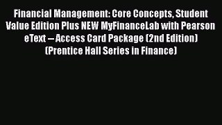 Download Financial Management: Core Concepts Student Value Edition Plus NEW MyFinanceLab with