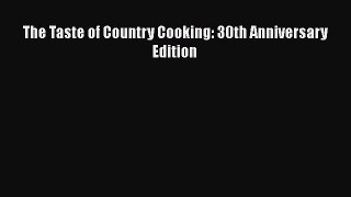 [PDF] The Taste of Country Cooking: 30th Anniversary Edition [Read] Online