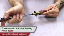 Thermostatic Actuator Testing - International Auto Parts