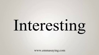 How to Pronounce Interesting