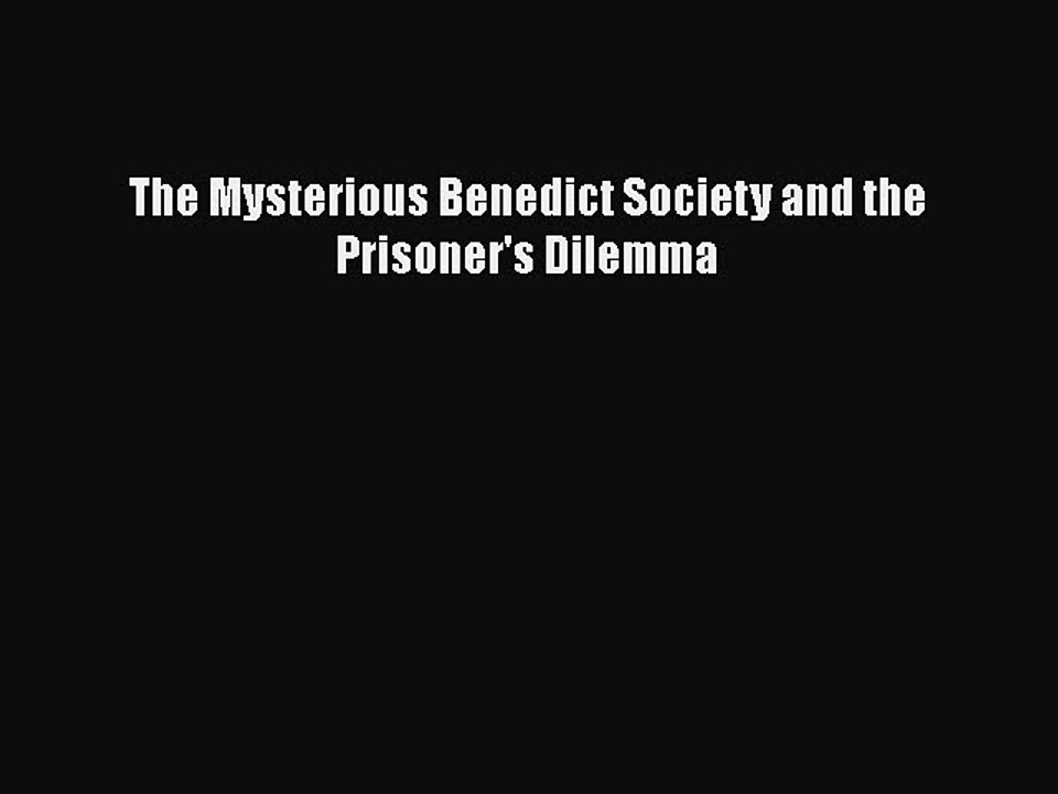 [PDF] The Mysterious Benedict Society and the Prisoner's Dilemma [Read] Full Ebook