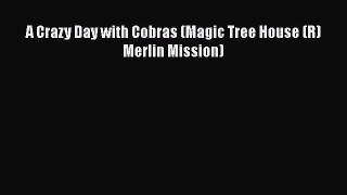 [PDF] A Crazy Day with Cobras (Magic Tree House (R) Merlin Mission) [Download] Full Ebook