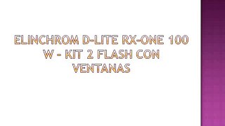 Elinchrom D-Lite RX-One 100 W - Kit 2 Flash con ventanas