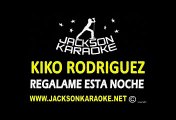 Kiko Rodriguez Regalame Una Noche Karaoke
