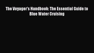 Read The Voyager's Handbook: The Essential Guide to Blue Water Cruising PDF Online
