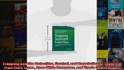 Trapping and the Detection Control and Regulation of Tephritid Fruit Flies Lures