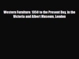 Read ‪Western Furniture: 1350 to the Present Day in the Victoria and Albert Museum London‬