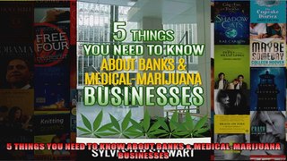 5 THINGS YOU NEED TO KNOW ABOUT BANKS  MEDICALMARIJUANA BUSINESSES