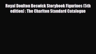 Read ‪Royal Doulton Beswick Storybook Figurines (5th edition) : The Charlton Standard Catalogue‬