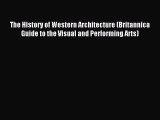 Read The History of Western Architecture (Britannica Guide to the Visual and Performing Arts)