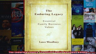The Enduring Legacy Essential Family Business Values