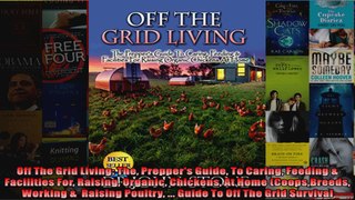 Off The Grid Living The Preppers Guide To Caring Feeding  Facilities For Raising